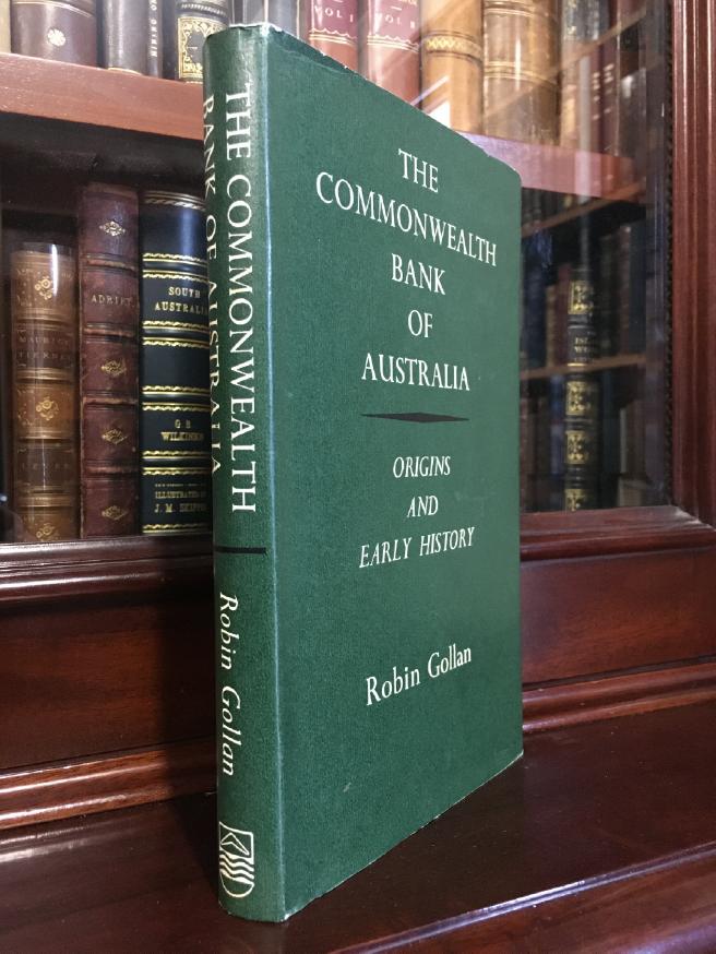 GOLLAN, ROBIN. - The Commonwealth Bank of Australia. Origins and Early History.