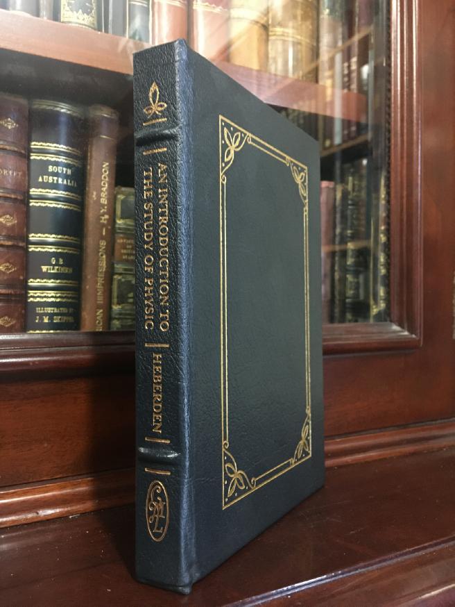 HEBERDEN, WILLIAM. - An Introduction To The Study Of Physic. A Prefatory Essay by Leroy Crummer, with a Reprint of Heberden's Some Account of a Disorder of the Brest.