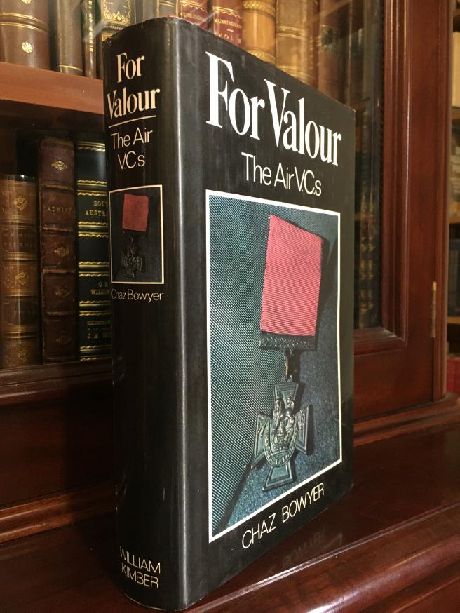 BOWYER, CHAZ. - For Valour The Air V.C.s.