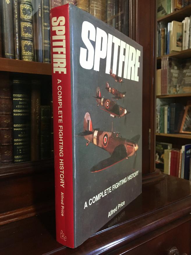 PRICE, ALFRED. - Spitfire. A Complete Fighting History.