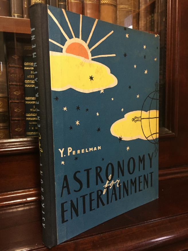 PERELMAN, Y. - Astronomy Entertainment. Translated by A Shkarovsky. Edited by J. Gibbons.