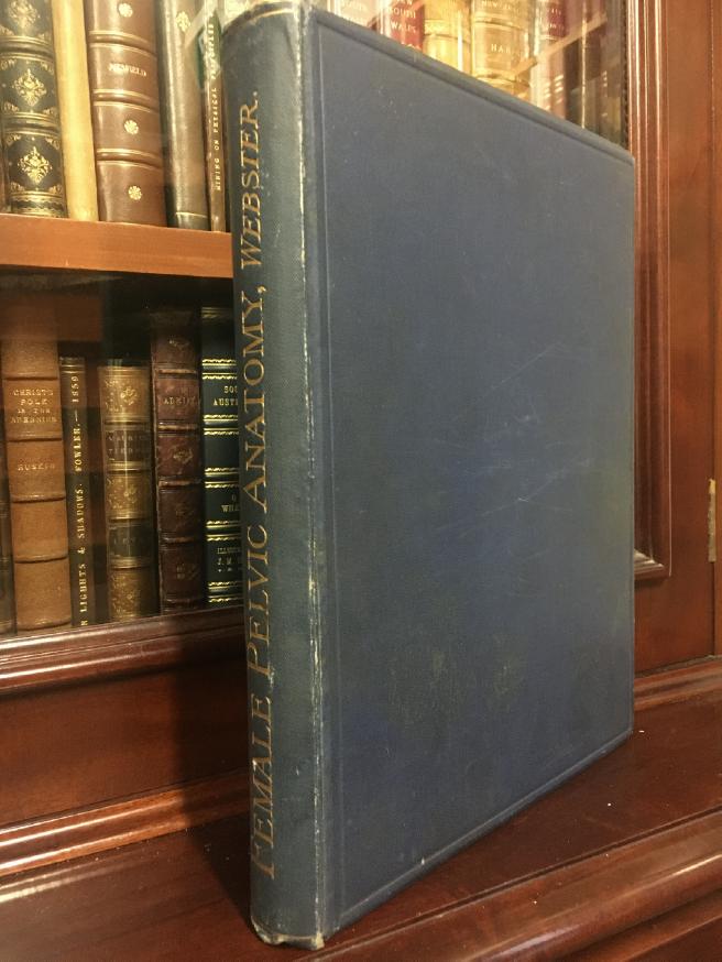 WEBSTER, J. CLARENCE. - Researches in Female pelvic Anatomy.
