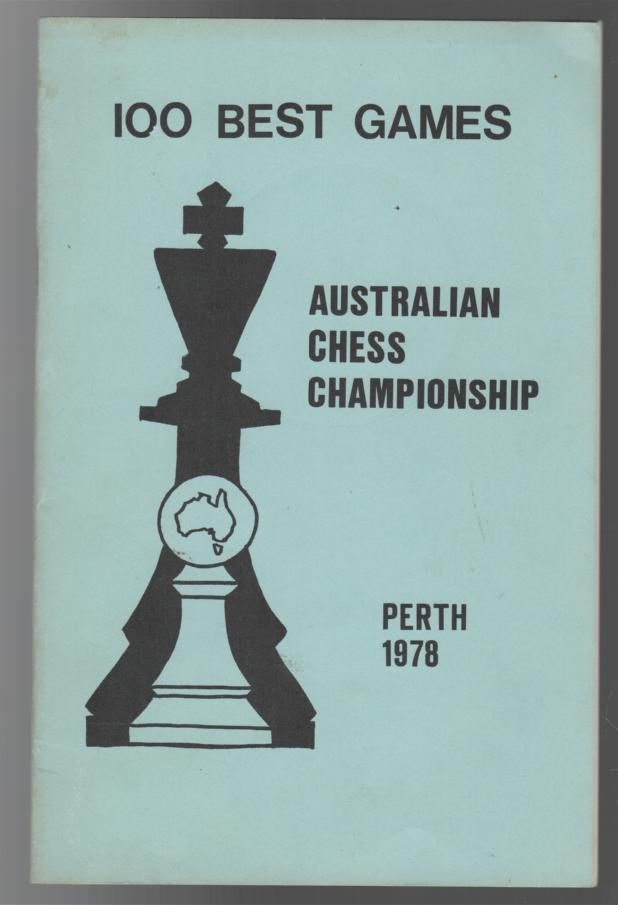 JAMIESON, R. M. & MACLEAN, W. G. S. Editors. - 100 Best Games Australian Chess Championship Perth 1978.