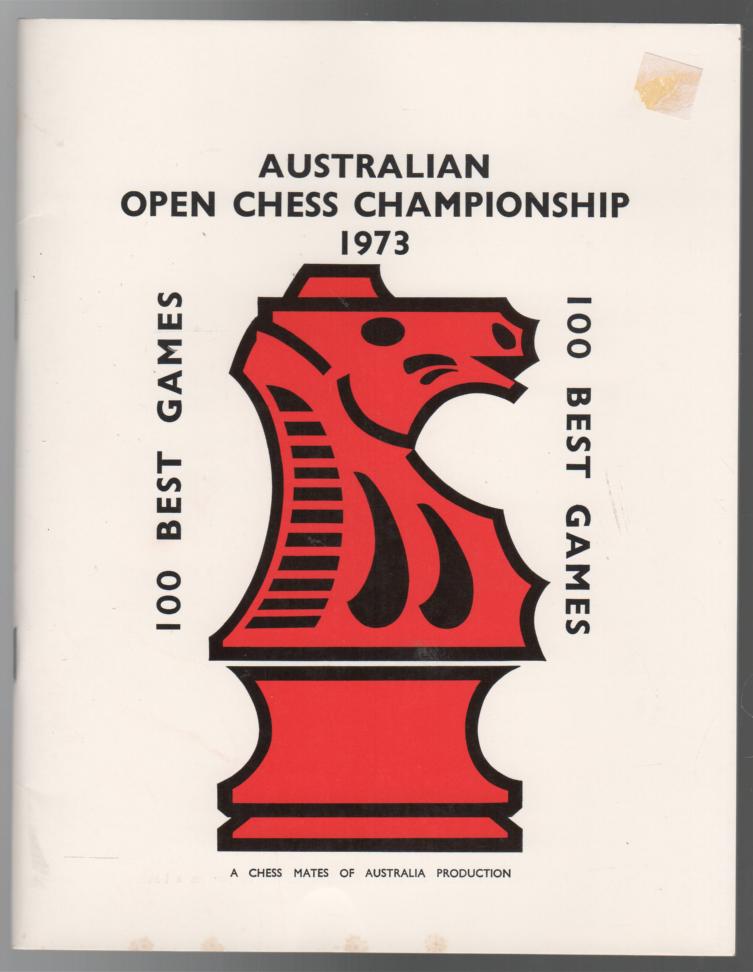 MACLEAN, W; Editor. - Australian Open Chess Championship 1973 . 100 Best Games.