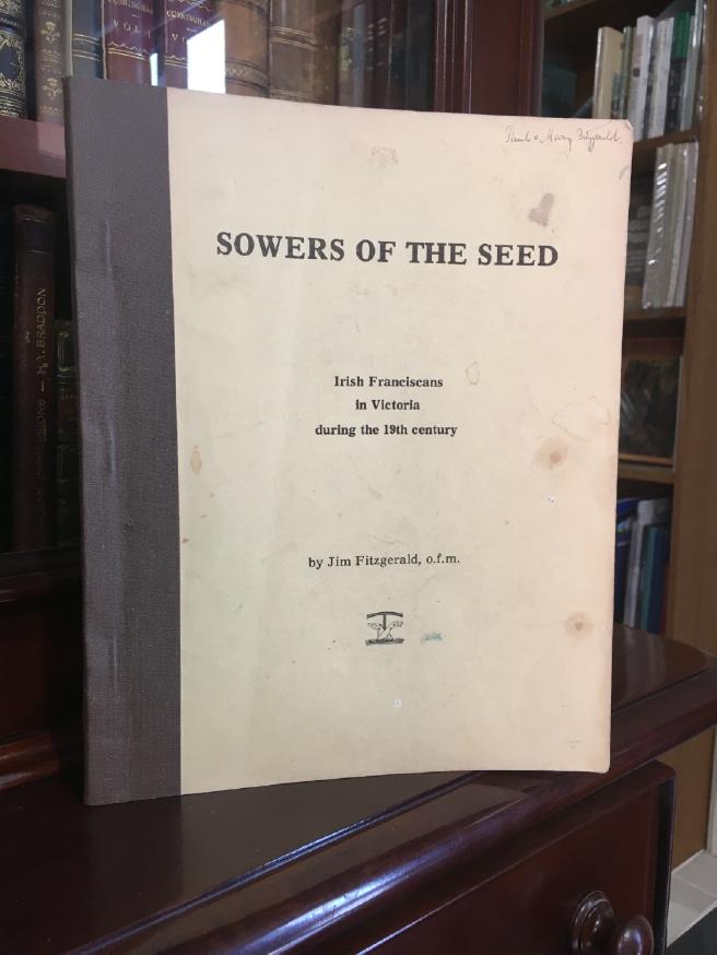 FITZGERALD, JIM. - Sowers Of The Seed. Irish Franciscans In Victoria During The 19th Century.