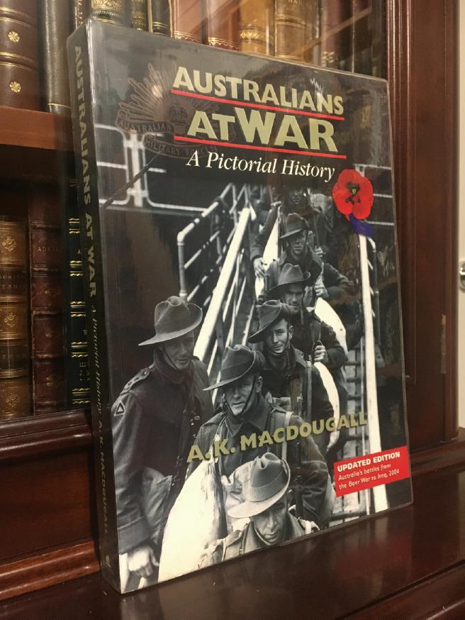 MACDOUGALL, A. K. - Australians At War. A Pictorial History.