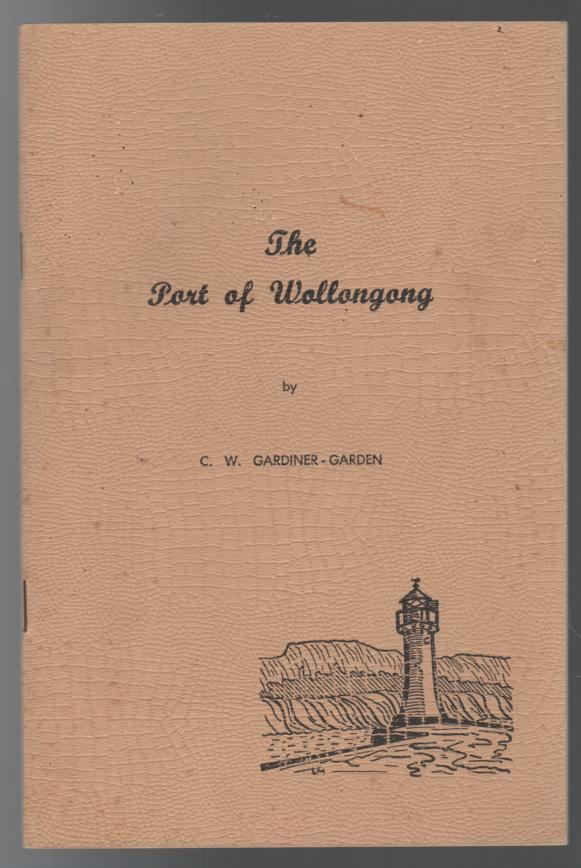 GARDINER - GARDEN, C. W. - The Port of Wollongong.