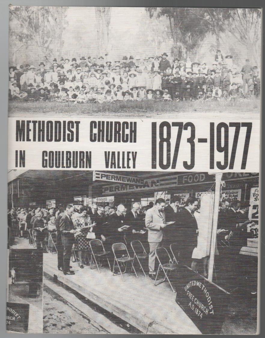 FORD, MYRTLE; Compiler. - Methodist Church In The Goulburn Valley 1873-1977.