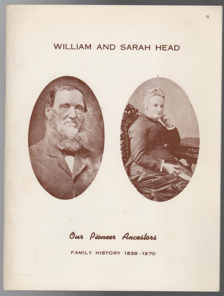 HEAD, EDWARD; and others. - William And Sarah Head. Our Pioneer Ancestors. Family History 1838-1970.