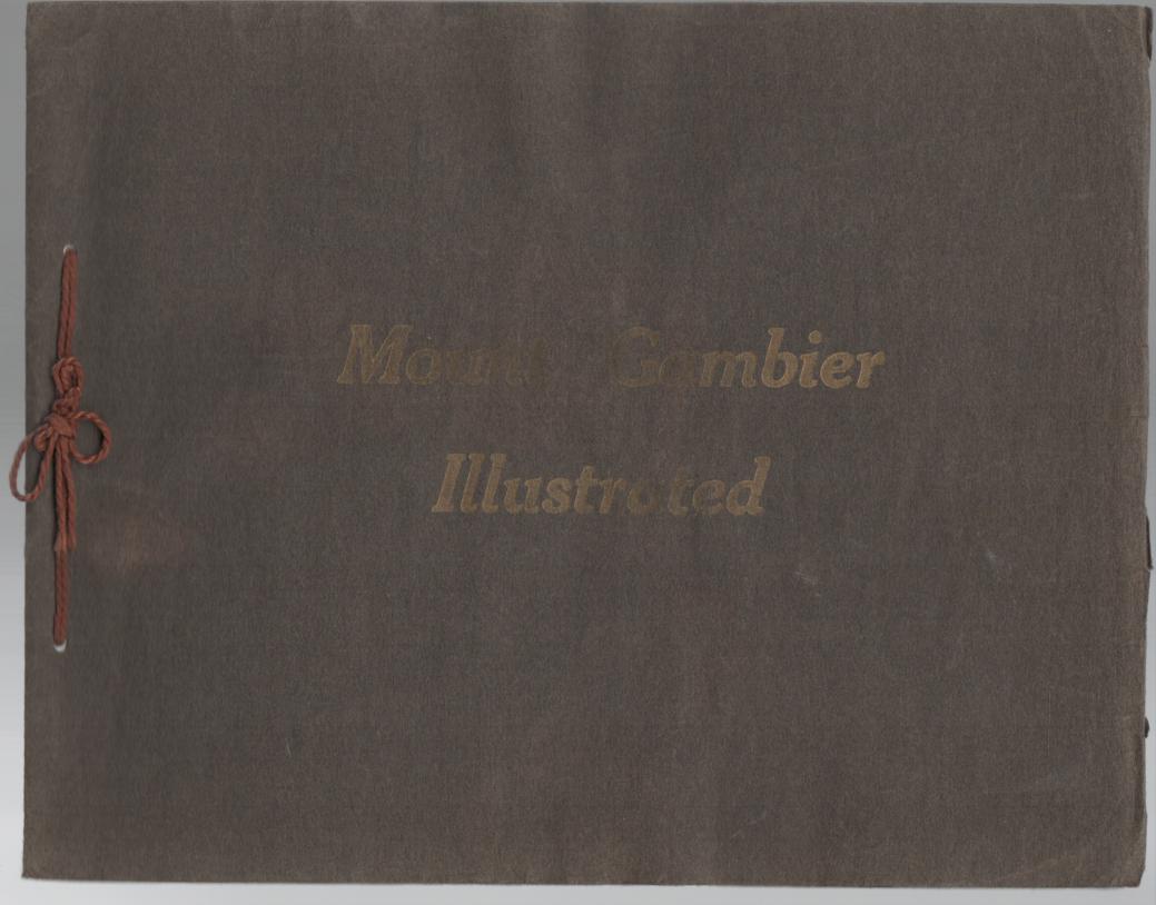 Mount Gambier - A Photographic Souvenir - Mount Gambier South Australia.