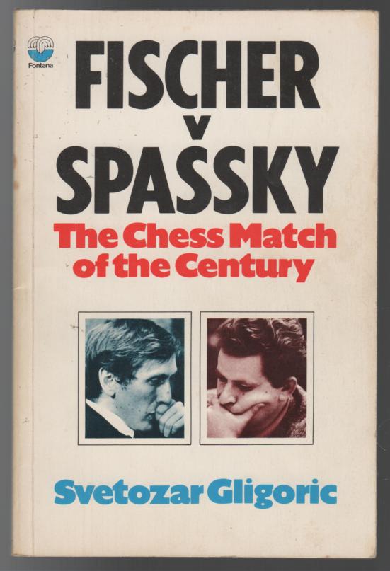 GLIGORIC, SVETOZAR. Introduced and Annotated by. - Fischer v Spassky. The World Chess Championship Match 1972.