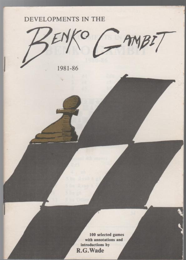 WADE, R. G. - Developments In The Benko Gambit 1981-86. 100 selected games with annotations.
