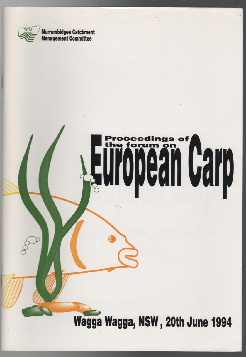  - Proceedings of the forum on European Carp. Wagga Wagga, NSW, 20th June 1994.