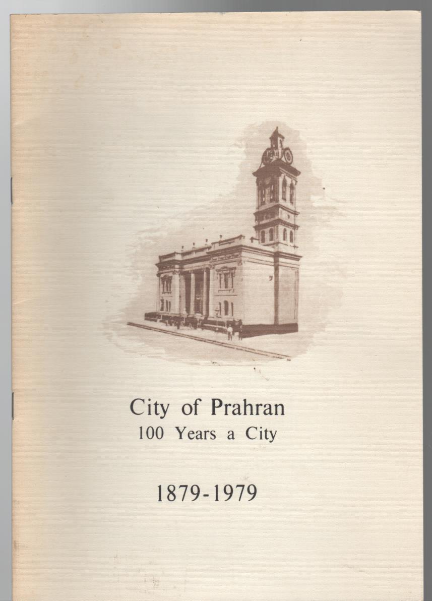  - City of Prahran 100 Years a City 1879 - 1979 Minutes of Special Meeting of the Prahran City Council held on Wednesday, 30th May, 1979 at 5.50 o'clock p.m. Commemorating the Centenary of the proclamation of the City of Prahran On 30th May, 1879.