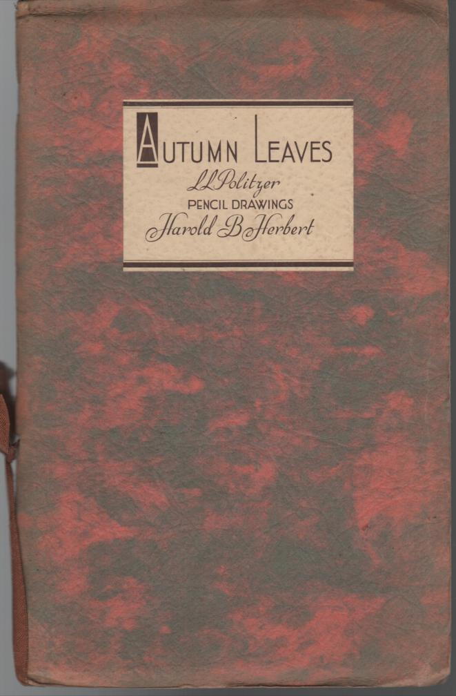 POLITZER, L. L. - Autumn Leaves. Verses and Letters. Pencil Drawings by Harold B. Herbert.