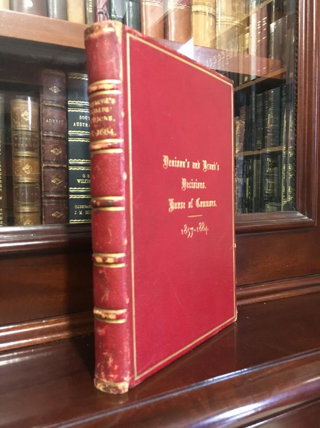 BLACKMORE, EDWIN GORDON. - The Decisions of The Right Hon. Evelyn Denison, Speaker of the House of Commons (April 30, 1857 - February 8, 1872), and of The Right Hon. Sir Henery Bouverie William Brand, G.C.B., (February 9, 1872 - February 25, 1884), Points of Order, Rules of Debate, and the General Practice of The House.