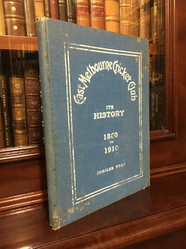 CLARKE, ALFRED E; Compiler. - East Melbourne Cricket Club. Its History 1860 to 1910 Jubilee Year.