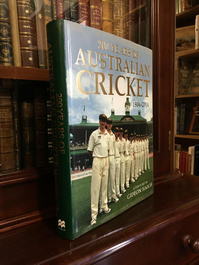 HUTCHINSON, GARRIE; HAIGH, GIDEON. - 200 Years of Australian Cricket: 1804-2004.