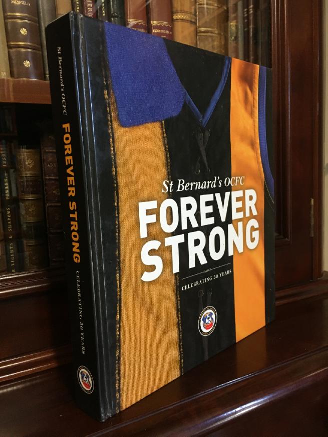 MULKEARNS, MATTHEW R; ARNOLD, SOPHIE. - St Bernard's OCFC Forever Strong: Celebrating 50 Years.