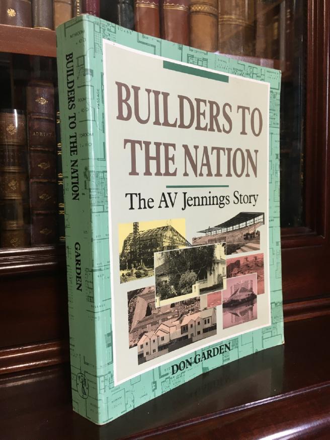 GARDEN, DON. - Builders to a Nation. The AV Jennings Story.
