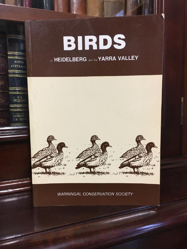 DENNETT, XENIA; Editor. - Birds Of Heidelberg and the Yarra Valley.