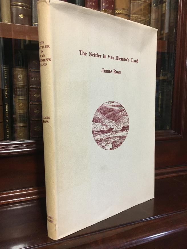 ROSS, JAMES. - The Settler in Van Diemen's Land.