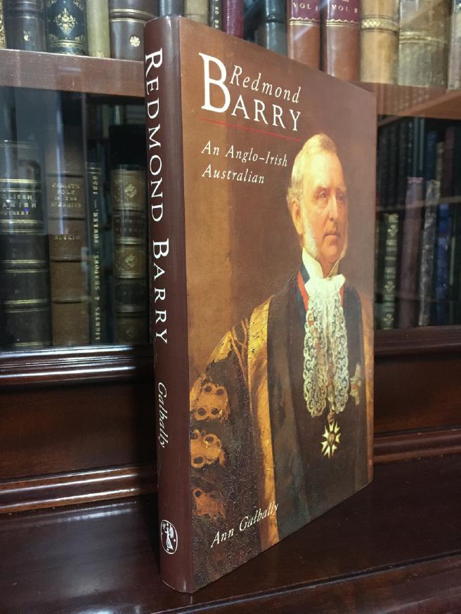 GALBALLY, ANN. - Redmond Barry. An Anglo-Irish Australian.