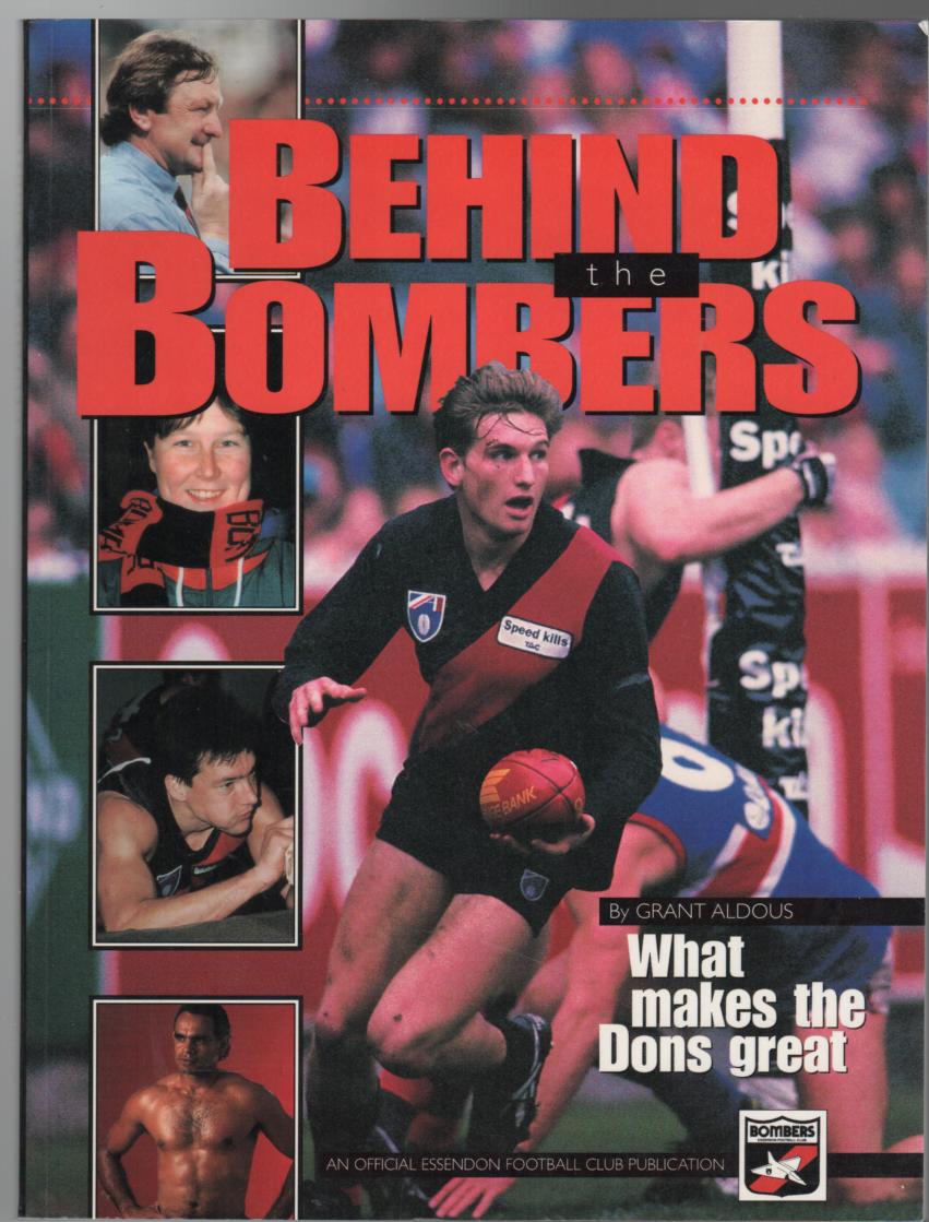 ALDOUS, GRANT. - Behind The Bombers. What Makes the Dons Great.