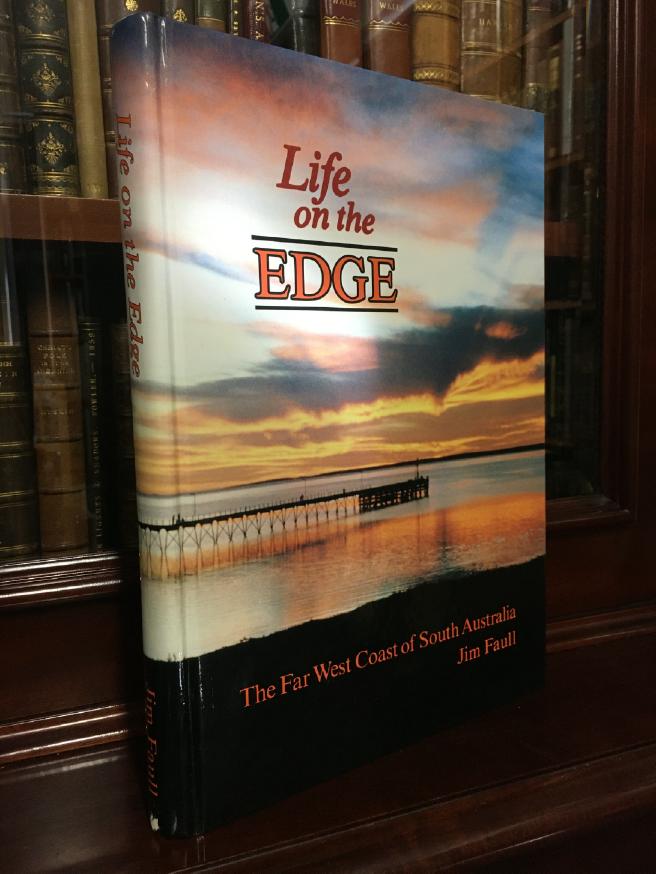 FAULL, JIM. - Life On The Edge: The Far West Coast of South Australia.