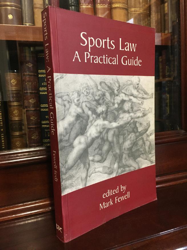 FEWELL, MARK; Editor. - Sports Law A Practical Guide.