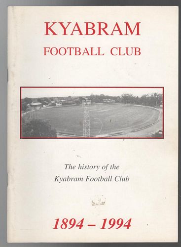 HINDSON, NEIL; STONE, TREVOR. - The History of the Kyabram Football Club 1894-1994.