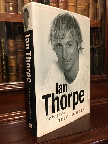 HUNTER, GREG. - Ian Thorpe The Biography.