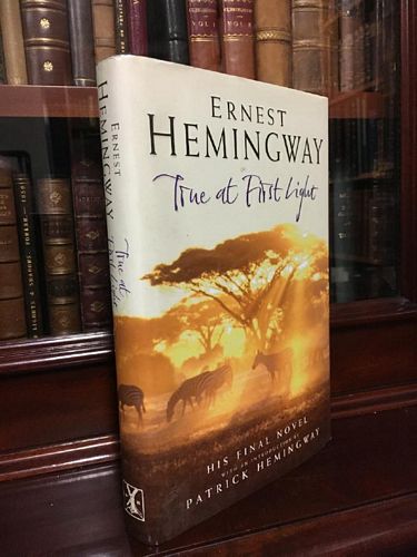HEMINGWAY, ERNEST. - True At First Light. Edited with an Introduction by Patrick Hemingway.