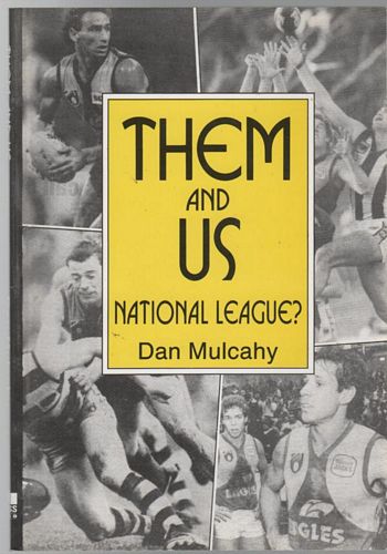 MULCAHY, DAN. - Them and Us: National League.