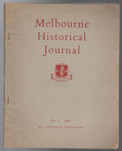 RITCHIE, JOHN; OSTOR, ANTHONY A. - The Journal of the melbourne University Historical Society. No. 1. June 1961.