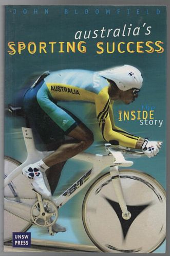 BLOOMFIELD, JOHN. - Australia's Sporting Success: The Inside Story.