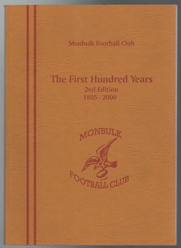 RICHTER, ARMIN; ANDREWS, MARY; et al. - Monbulk Football Club: The First Hundred Years 1895 - 2000.