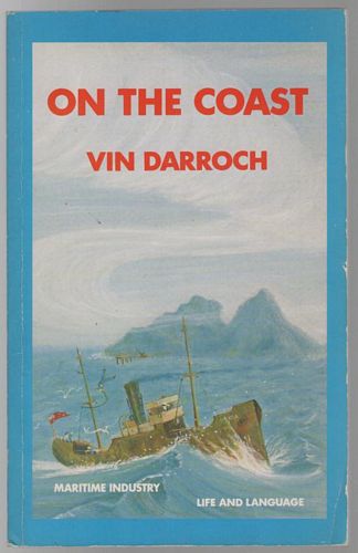 DARROCH, VIN. - On The Coast. Maritime Industry. Life and Language.
