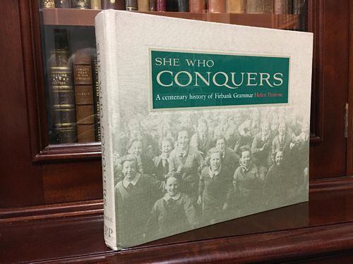 PENROSE, HELEN. - She Who Conquers: A centenary History of Firbank Grammar.