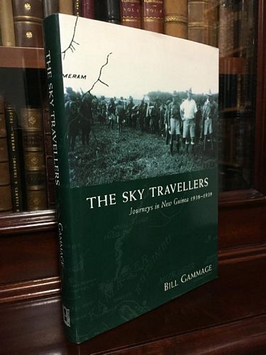GAMMAGE, Bill - The Sky Travellers. Journeys in New Guinea, 1938 - 1939.