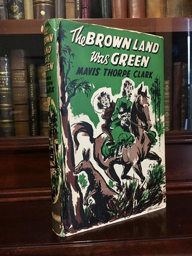 CLARK, MAVIS THORP. - The Brown Land Was Green.