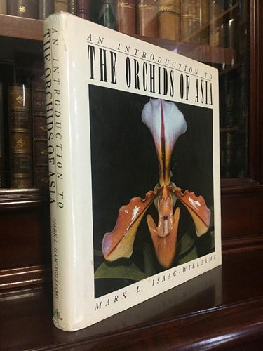 ISAAC-WILLIAMS, MARK L. - An Introduction To The Orchids Of Asia.