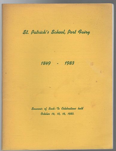  - St Patrick's School, Port Fairy. 1849 - 1983. Souvenir of Back - To Celebrations Held October 14, 15, 16, 1983.