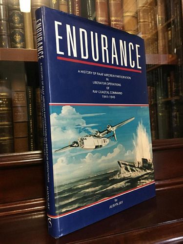 JAY, ALWYN. - Endurance. A History Of RAAF Aircrew Participation In Liberator Operations Of RAF Coastal Command 1941-1945.