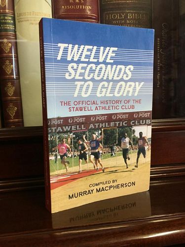 MACPHERSON, MURRAY; Compiler. - Twelve Seconds To Glory: The Official History of the Stawell Athletic Club.