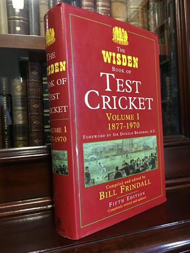 FRINDALL, BILL; Editor. - The Wisden Book of Test Cricket Volume 1. 1877-1970. Foreword by Sir Donald Bradman.