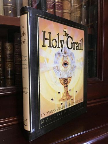 GODWIN, MALCOLM. - The Holy Grail: Its Origins, Secrets & Meaning Revealed.