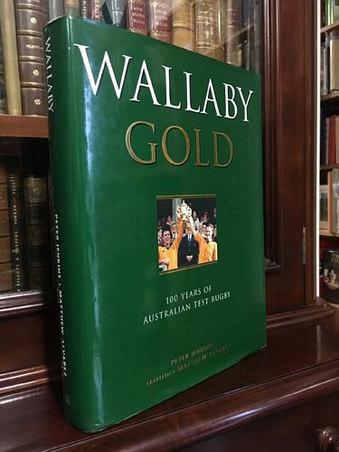 JENKINS, PETER. - Wallaby Gold: 100 Years of Australian Test Rugby. Statistics by Matthew Alvarez.