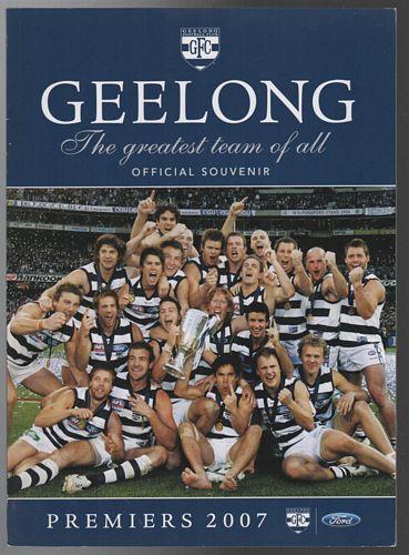 SLATTERY, GEOFF; Editor. - Geelong : The Greatest Team Of All: Official Souvenir: Premiers 2007.