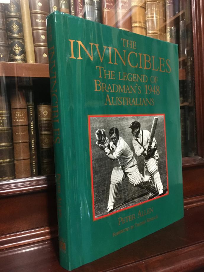 ALLEN, PETER. - The Invincibles. The Legend of Bradman's 1948 Australians.